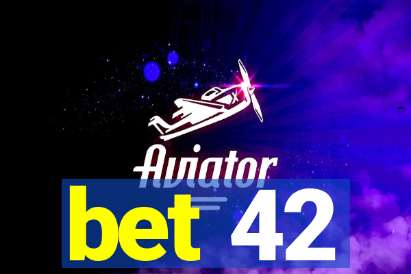 bet 42